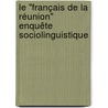 Le "français de La Réunion"   Enquête sociolinguistique by Mathilde Najède