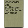 Lebensbilder Und Erzählungen: Der Schullehrer Von Sträke by Heinrich Hermann Meyer