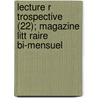 Lecture R Trospective (22); Magazine Litt Raire Bi-Mensuel door Livres Groupe