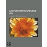 Lecture R Trospective (23); Magazine Litt Raire Bi-Mensuel door Livres Groupe