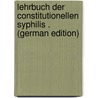 Lehrbuch Der Constitutionellen Syphilis . (German Edition) by Zeissl Hermann