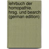 Lehrbuch Der Homopathie. Hrsg. Und Bearch (German Edition) by Lutze Arthur