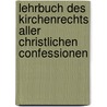Lehrbuch Des Kirchenrechts Aller Christlichen Confessionen door Ferdinand Walter