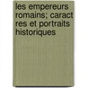 Les Empereurs Romains; Caract Res Et Portraits Historiques door Jules Zeller