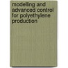Modelling And Advanced Control For Polyethylene Production door Ahmmed Saadi Ibrahem