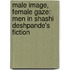 Male Image, Female Gaze: Men in Shashi Deshpande's Fiction