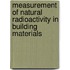Measurement of Natural Radioactivity in Building Materials