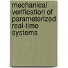 Mechanical Verification of Parameterized Real-Time Systems by Thomas Göthel