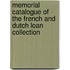 Memorial Catalogue of the French and Dutch Loan Collection