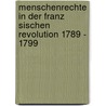 Menschenrechte in Der Franz Sischen Revolution 1789 - 1799 by Manuel Irman