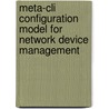 Meta-cli Configuration Model For Network Device Management door Rudy Deca