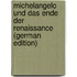 Michelangelo und das Ende der Renaissance (German Edition)