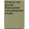 Minerva: Ein Journal historischen und politischen Inhalts. door Onbekend