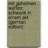 Mit geheimen Waffen: Schwank in einem Akt (German Edition)