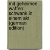 Mit geheimen Waffen: Schwank in einem Akt (German Edition) door Krenn Robert