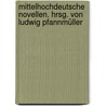 Mittelhochdeutsche Novellen. Hrsg. von Ludwig Pfannmüller by Pfannmüller