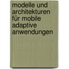 Modelle und Architekturen für mobile adaptive Anwendungen by Bogdan Paul Predusca