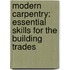 Modern Carpentry: Essential Skills For The Building Trades