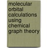 Molecular Orbital Calculations Using Chemical Graph Theory door Jerry Ray Dias