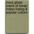 More Ghost Towns of Texas: Indian-Hating & Popular Culture