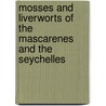 Mosses and Liverworts of the Mascarenes and the Seychelles door Jan-Peter Frahm