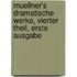 Muellner's Dramatische Werke, vierter Theil, erste Ausgabe