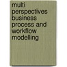 Multi Perspectives Business Process and Workflow Modelling door Roger Atsa Etoundi