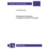 Multinational Enterprises in Regional Innovation Processes door Jan-Philipp Kramer