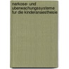 Narkose- Und Uberwachungssysteme Fur Die Kinderanaesthesie door Karl-Heinz Altemeyer