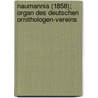 Naumannia (1858); Organ Des Deutschen Ornithologen-Vereins door Deutsche Ornithologen-Verein