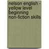 Nelson English - Yellow Level Beginning Non-fiction Skills by Wendy Wren