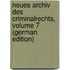 Neues Archiv Des Criminalrechts, Volume 7 (German Edition)