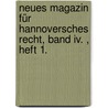 Neues Magazin Für Hannoversches Recht, Band Iv. , Heft 1. by Unknown
