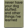 Never Have Your Dog Stuffed: And Other Things I'Ve Learned door Alan Alda