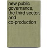 New Public Governance, the Third Sector, and Co-Production door Victor Pestoff