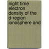 Night time electron density of the D-region ionosphere and by Abiyot Bires