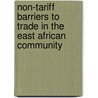 Non-Tariff Barriers To Trade In The East African Community by Marcellin Mugabe