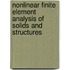 Nonlinear Finite Element Analysis of Solids and Structures