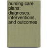 Nursing Care Plans: Diagnoses, Interventions, and Outcomes door Meg Gulanick