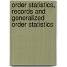 Order Statistics, Records And Generalized Order Statistics door Hasan Mateen-Ul Islam