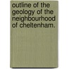 Outline of the Geology of the neighbourhood of Cheltenham. door Roderick Impey Murchison