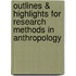 Outlines & Highlights For Research Methods In Anthropology