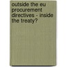 Outside The Eu Procurement Directives - Inside The Treaty? by Roberto Caranta