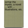 Ozmar the Mystic. A novel ... With ... illustrations, etc. door Emeric Hulme Beaman