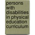 Persons With Disabilities In Physical Education Curriculum