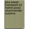 Plsa Based Framework For Hybrid Social Recommender Systems by Erkin Eryol