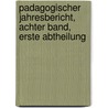 Padagogischer Jahresbericht, achter Band, erste Abtheilung by Unknown