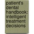Patient's Dental Handbook: Intelligent Treatment Decisions