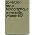 Polybiblion: Revue Bibliographique Universelle, Volume 102
