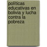 Políticas Educativas en Bolivia y Lucha contra la Pobreza door Rodrigo Julian Mogrovejo Monasterios